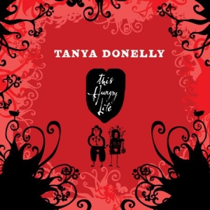 Donelly Tanya - This Hungry Life ryhmässä CD / Pop-Rock @ Bengans Skivbutik AB (599701)