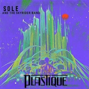 Sole & The Skyrider Band - Plastique ryhmässä CD / Hip Hop @ Bengans Skivbutik AB (599709)