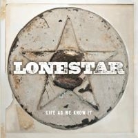 Lonestar - Life As We Know It ryhmässä CD / Country @ Bengans Skivbutik AB (599720)