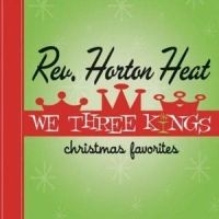 Reverend Horton Heat - We Three Kings ryhmässä ME SUOSITTELEMME / Klassiska lablar / YepRoc / CD @ Bengans Skivbutik AB (600086)