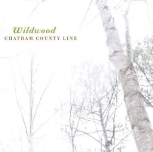 Chatham County Line - Wildwood ryhmässä ME SUOSITTELEMME / Klassiska lablar / YepRoc / CD @ Bengans Skivbutik AB (600967)