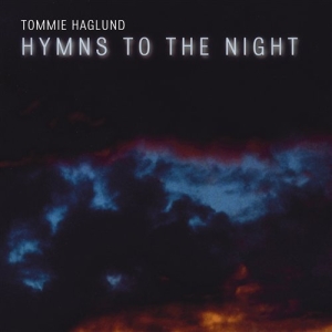 Haglund Tommie - Hymns To The Night ryhmässä Externt_Lager / Naxoslager @ Bengans Skivbutik AB (600990)