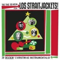 Los Straitjackets - Tis The Season For Los Straitjacket ryhmässä ME SUOSITTELEMME / Klassiska lablar / YepRoc / CD @ Bengans Skivbutik AB (601118)