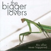 Bigger Lovers The - This Affair Never Happened... And H ryhmässä ME SUOSITTELEMME / Klassiska lablar / YepRoc / CD @ Bengans Skivbutik AB (601141)