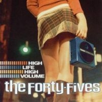 Forty-Fives The - High Life High Volume ryhmässä ME SUOSITTELEMME / Klassiska lablar / YepRoc / CD @ Bengans Skivbutik AB (601145)