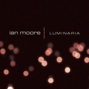 Moore Ian - Luminaria ryhmässä ME SUOSITTELEMME / Klassiska lablar / YepRoc / CD @ Bengans Skivbutik AB (601163)