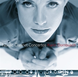 Dornbusch Karin - Nordic Clarinet Concertos ryhmässä ME SUOSITTELEMME / Joululahjavinkki: CD @ Bengans Skivbutik AB (601444)