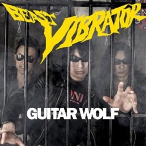 Guitar Wolf - Beast Vibrator ryhmässä CD / CD Hårdrock @ Bengans Skivbutik AB (601679)