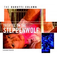 Durutti Column The - Treatise On The Steppenwolf ryhmässä CD / Pop-Rock @ Bengans Skivbutik AB (602241)