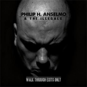 Philip H Anselmo And The Illegals - Walk Through Exits Only ryhmässä CD / Hårdrock/ Heavy metal @ Bengans Skivbutik AB (602247)