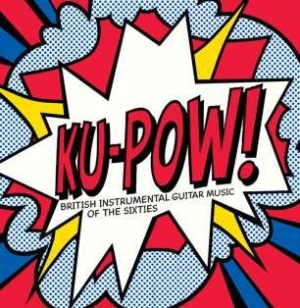 Various Artists - Ku-Pow! British Instrumental Guitar ryhmässä CD / Pop @ Bengans Skivbutik AB (602755)