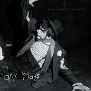 Riggs Dax - Say Goodnight To The World ryhmässä CD / Rock @ Bengans Skivbutik AB (602904)