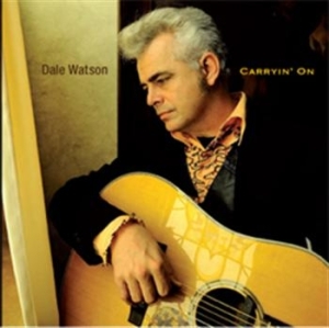 Watson Dale - Carryin' On ryhmässä CD / Country @ Bengans Skivbutik AB (603095)