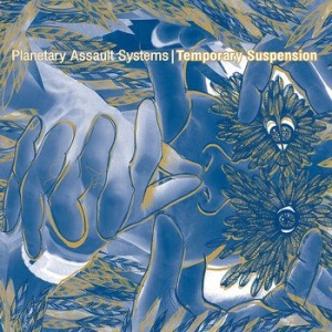 Planetary Assault Systems - Temporary Suspension ryhmässä CD / Dans/Techno @ Bengans Skivbutik AB (603401)