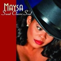 Maysa - Sweet Classic Soul ryhmässä CD / RnB-Soul @ Bengans Skivbutik AB (603878)