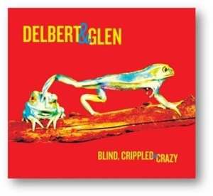 Mcclinton Delbert & Glen Clark - Blind, Crippled And Crazy ryhmässä CD / Rock @ Bengans Skivbutik AB (604668)