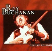 Buchanan Roy - Deluxe Edition ryhmässä CD / Blues,Jazz @ Bengans Skivbutik AB (605022)