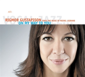 Gustafsson Rigmor - On My Way To You ryhmässä CD / Jazz @ Bengans Skivbutik AB (605118)