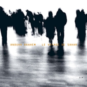 Brahem Anouar - Le Voyage De Sahar ryhmässä CD / Elektroniskt,World Music @ Bengans Skivbutik AB (605121)