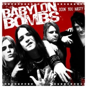 Babylon Bombs - Doin' You Nasty ryhmässä CD / Rock @ Bengans Skivbutik AB (605137)