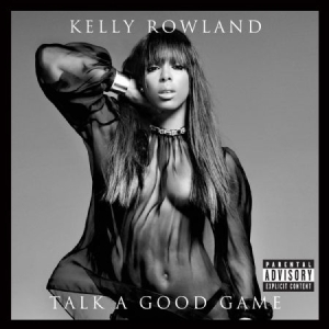 Kelly Rowland - Talk A Good Game ryhmässä CD / Pop @ Bengans Skivbutik AB (605463)