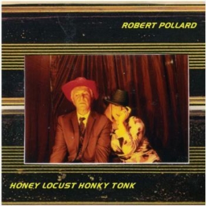 Pollard Robert - Honey Locust Honky Tonk ryhmässä CD @ Bengans Skivbutik AB (605989)