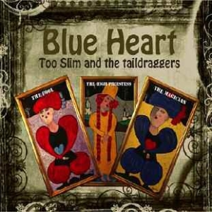 Too Slim And The Taildraggers - Blue Heart ryhmässä CD @ Bengans Skivbutik AB (606280)