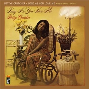 Crutcher Bettye - Long As You Love Me With Bonus Trac ryhmässä CD / Pop-Rock,RnB-Soul @ Bengans Skivbutik AB (606377)