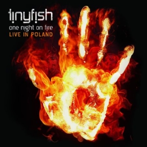 Tinyfish - One Night On Fire ryhmässä CD / Hårdrock/ Heavy metal @ Bengans Skivbutik AB (607888)