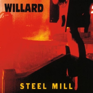 Willard - Steel Mill ryhmässä CD / Hårdrock/ Heavy metal @ Bengans Skivbutik AB (607930)