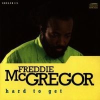 Mc Gregor Freddie - Hard To Get ryhmässä CD / Reggae @ Bengans Skivbutik AB (609291)