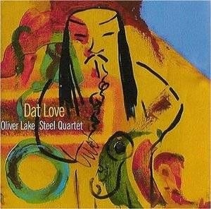 Oliver Lake Steel Quartet - Dat Love ryhmässä CD / Jazz/Blues @ Bengans Skivbutik AB (609887)