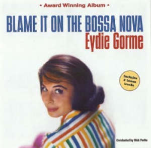 Gorme Eydie - Blame It On The Bossa Nova ryhmässä CD / Pop @ Bengans Skivbutik AB (609939)