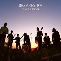 Breakestra - Dusk Till Dawn ryhmässä CD / Pop-Rock,RnB-Soul @ Bengans Skivbutik AB (610075)