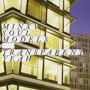 Minxy Soul Models - Transparent Yeah ryhmässä CD / Pop @ Bengans Skivbutik AB (610473)