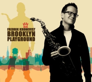 Kronkvist Fredrik - Brooklyn Playground ryhmässä CD / Jazz,Svensk Musik @ Bengans Skivbutik AB (610598)