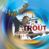 Trout Walter - Full Circle ryhmässä CD / Blues,Jazz @ Bengans Skivbutik AB (611055)