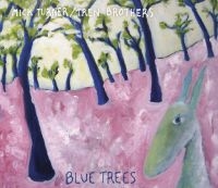 Turner Mick & Tren Brothers - Blue Trees ryhmässä CD / Pop-Rock @ Bengans Skivbutik AB (611076)