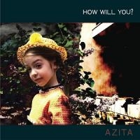 Azita - How Will You? ryhmässä CD / Pop-Rock @ Bengans Skivbutik AB (611100)