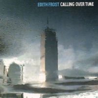 Frost Edith - Calling Over Time ryhmässä CD / Pop-Rock @ Bengans Skivbutik AB (611734)