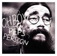 Peps Persson - Oh Boy - Det Bästa Med Peps Persson ryhmässä ME SUOSITTELEMME / Joululahjavinkki: CD @ Bengans Skivbutik AB (611917)