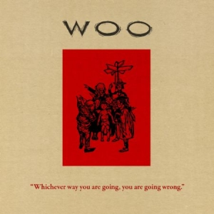 Woo - Whichever Way You Are Going, You Ar ryhmässä CD / Rock @ Bengans Skivbutik AB (612445)