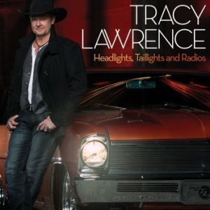 Lawrence Tracy - Headlights, Taillights And Radios ryhmässä CD / Country @ Bengans Skivbutik AB (612461)