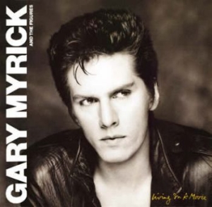 Myrick Gary - Living In A Movie (+Bonus Tracks) ryhmässä CD / Pop-Rock @ Bengans Skivbutik AB (612664)