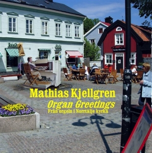 Kjellgren Mathias - Organ Greetings ryhmässä Externt_Lager / Naxoslager @ Bengans Skivbutik AB (612766)