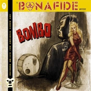 Bonafide - Bombo ryhmässä CD / Hårdrock/ Heavy metal @ Bengans Skivbutik AB (613078)