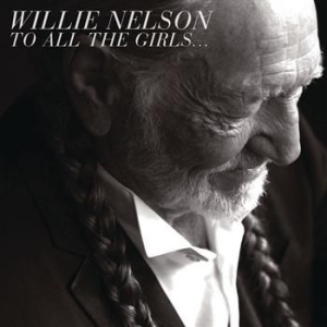 Nelson Willie - To All The Girls... ryhmässä Minishops / Willie Nelson @ Bengans Skivbutik AB (613191)