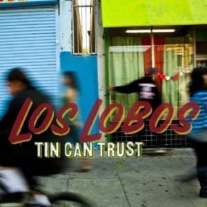 Los Lobos - Tin Can Trust ryhmässä CD / Rock @ Bengans Skivbutik AB (613760)