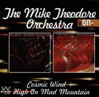 Mike Theodore Orchestra - Cosmic Wind/High On Mad Mountain ryhmässä CD @ Bengans Skivbutik AB (615171)