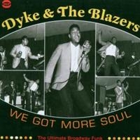 Dyke And The Blazers - We Got More Soul ryhmässä CD / Pop-Rock,RnB-Soul @ Bengans Skivbutik AB (615886)